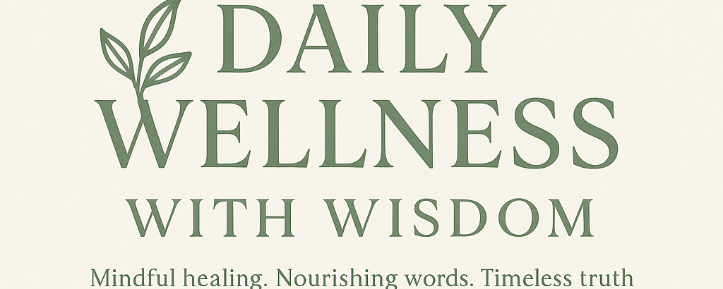 Mindful healing. Nourishing words. Timeless truth